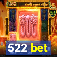 522 bet